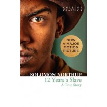 Twelve Years A Slave: A True Story
