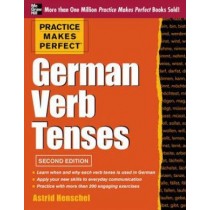 Practice Makes Perfect German Verb Tenses, 2E