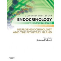 Endocrinology Adult and Pediatric: Neuroendocrinology and The Pituitary Gland, 6e