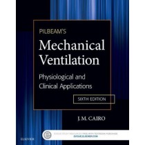 Pilbeam's Mechanical Ventilation, Physiological and Clinical Applications, 6th Edition