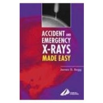 Accident & Emergency X-Rays Made Easy