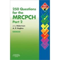 250 Questions for the MRCPCH Part 2, 2e **