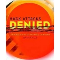 Hack Attacks Denied: A Complete Guide to Network Lockdown