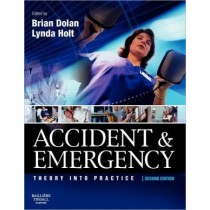 Accident and Emergency: Theory and Practice, 2e **