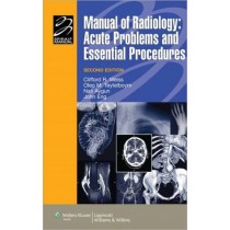 Manual of Radiology: Acute Problems and Essential Procedures, 2e