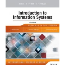 Introduction to Information Systems, Fifth Edition , International Student Version