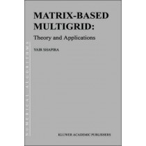 Matrix-Based Multigrid: Theory and Applications