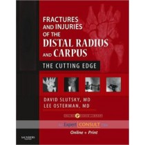 Fractures and Injuries of the Distal Radius and Carpus, The Cutting Edge - Expert Consult