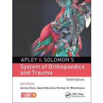 Apley and Solomon's System of Orthopaedics and Trauma, Tenth edition