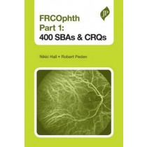 FRCOphth Part 1: 400 SBAs and CRQs