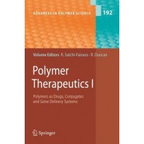 Polymer Therapeutics I: Polymers as Drugs, Conjugates and Gene Delivery Systems: v. 1