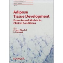 Adipose Tissue Development From Animal Models to Clinical Conditions 3rd