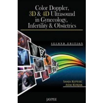 Color Doppler 3D & 4D Ultrasounds in Gynecology Infertility and Obstetrics 2/ed