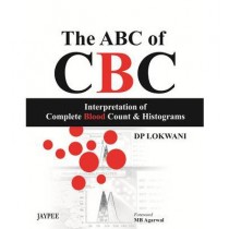 The ABC of CBC Interpretation of Complete Blood Count and Histograms