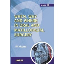 When, Why and Where in Oral and Maxillofacial Surgery (Part-II)