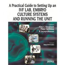 A Practical Guide to Setting Up an IVF Lab, Embryo Culture Systems and Running the Unit