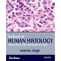 Textbook of Human Histology with Colour Atlas And Practical Guide, 6e