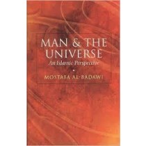 Man and the Universe: An Islamic Perspective