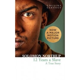 Twelve Years A Slave: A True Story