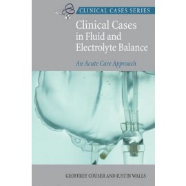 Clinical Cases in Fluid and Electrolyte Balance: An Acute Care Approach