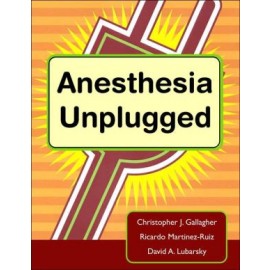 Anesthesia Unplugged: Step-By-Step Guide to Techniques and Procedures **