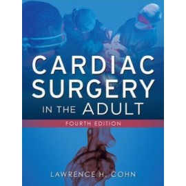 Cardiac Surgery in The Adult, 4e