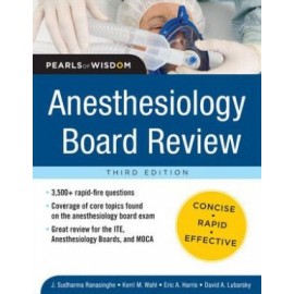 Anesthesiology Board Review: Pearls of Wisdom, 3e