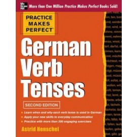 Practice Makes Perfect German Verb Tenses, 2E