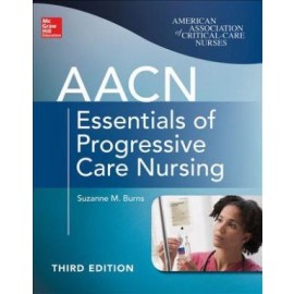 AACN Essentials of Progressive Care Nursing, 3e