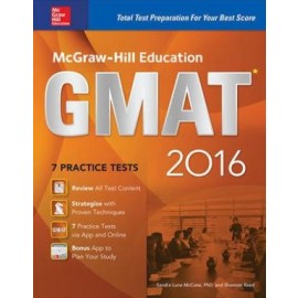McGraw-Hill Education GMAT 2016: Strategies + 10 Practice Tests + 11 Videos + 2 Apps 2016, 9e