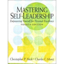 Mastering Self-Leadership:Empowering Yourself for Personal Excellence, 4e