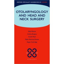 Oxford Specialist Handbooks in Surgery: Otolaryngology and Head and Neck Surgery