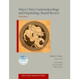 Mayo Clinic Gastroenterology and Hepatology Board Review, 5E
