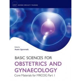 Basic Sciences for Obstetrics and Gynaecology: Core Material for MRCOG Part 1