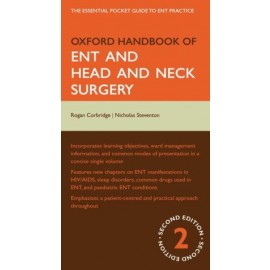 Oxford Handbook of ENT and Head and Neck Surgery 2e