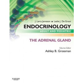 Endocrinology Adult and Pediatric: The Adrenal Gland, 6e