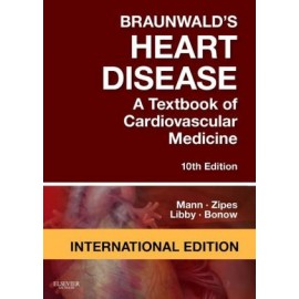 Braunwald's Heart Disease: A Textbook of Cardiovascular Medicine, IE, 10e