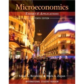 Microeconomics, International Student Version: Theory & Applications 10th Edition