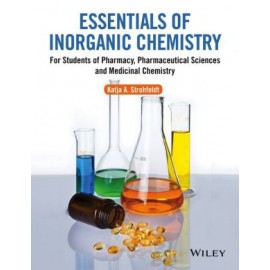 Essentials of Inorganic Chemistry - For Students of Pharmacy, Pharmaceutical Sciences and Medicinal Chemistry