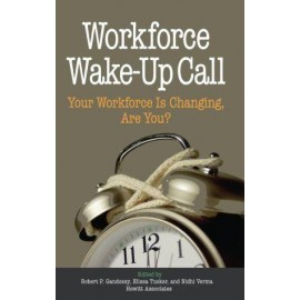 Workforce Wake-Up Call - Your Workforce is Changing Are You?