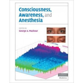 Consciousness, Awareness, and Anesthesia