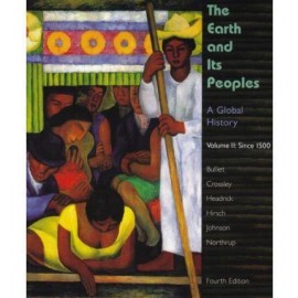 The Earth and its Peoples: A Global History: v. 2: Student Text - Since 1500