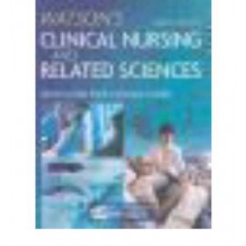 Watson's Clinical Nursing and Related Sciences, 7e **