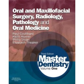 Master Dentistry, Volume 1: Oral and Maxillofacial Surgery, Radiology, Pathology and Oral Medicine, 3e