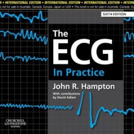 The ECG In Practice, IE, 6e