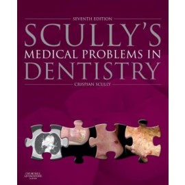 Scully's Medical Problems in Dentistry, 7th Edition