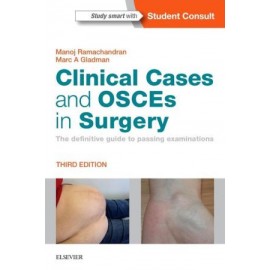 Clinical Cases and OSCEs in Surgery, The definitive guide to passing examinations, 3rd Edition