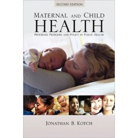 Maternal and Child Health: Programs, Problems, and Policy in Public Health, Second Edition