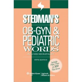 Stedman's OB-GYN and Pediatrics Words, 5e **