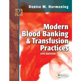 Modern Blood Banking & Transfusion Practices, 6E
